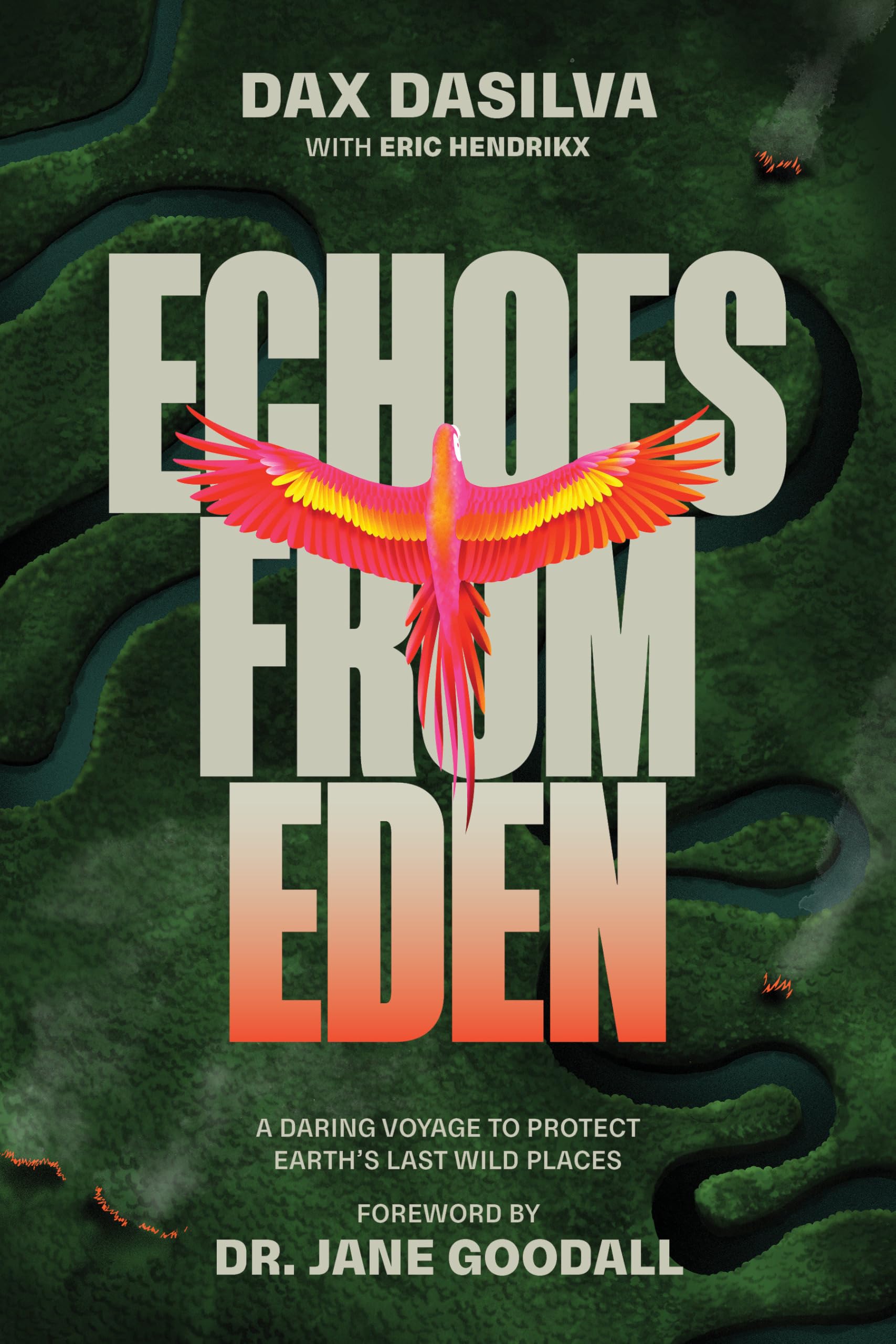 Echoes from Eden: A Daring Voyage to Protect Earth's Last Wild Places Social Sciences