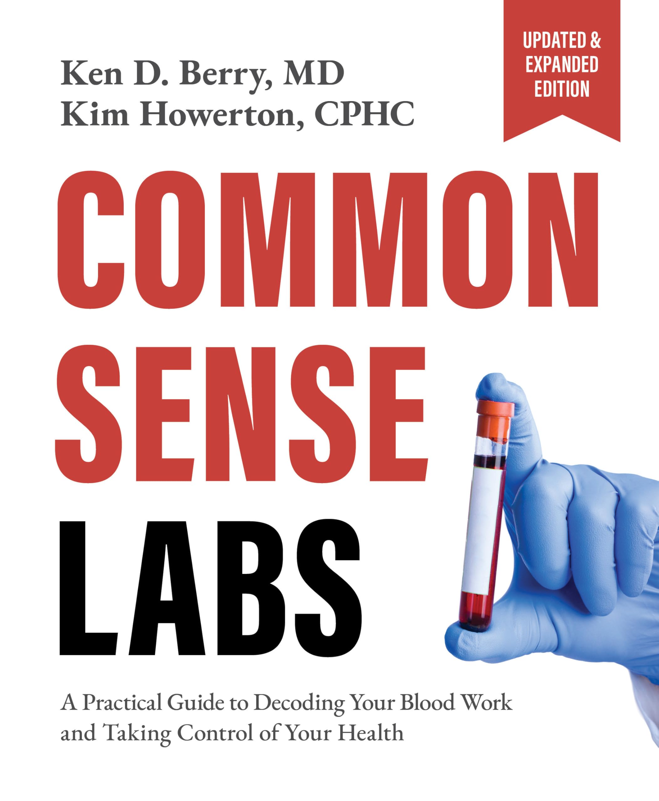 Common Sense Labs: A Practical Guide to Decoding Your Blood Work and Taking Control of Your Health (Updated and Expanded Edition) Medicine