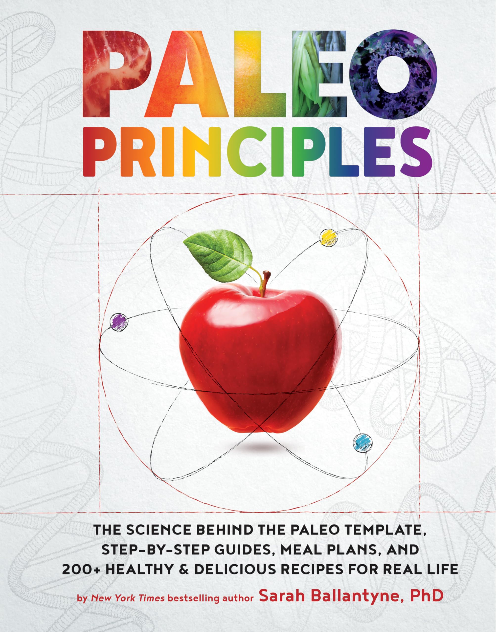 Paleo Principles: The Science Behind the Paleo Template, Step-by-Step Guides, Meal Plans, and 200 + Healthy & Delicious Recipes for Real Life Leisure, Home & Garden