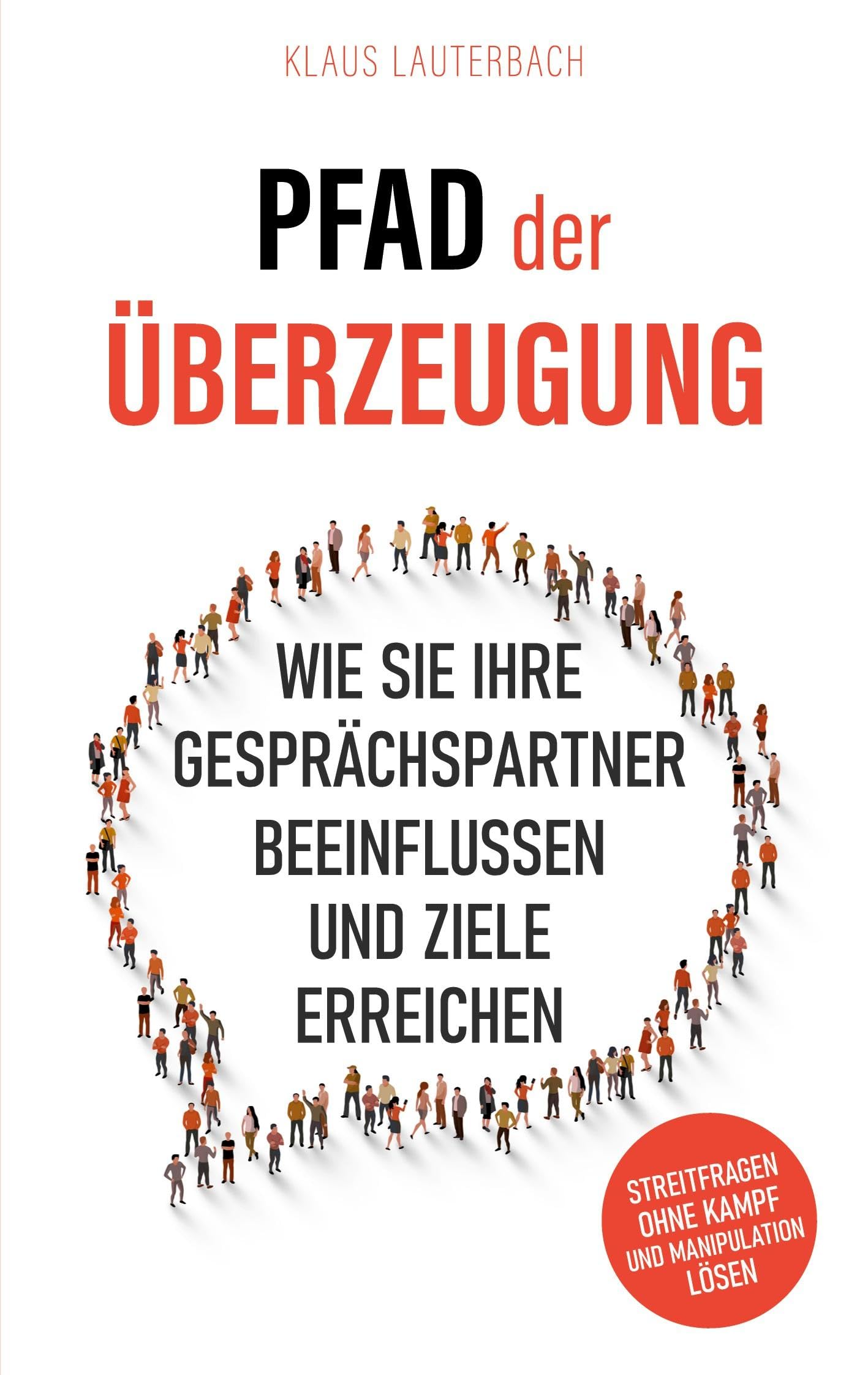 Pfad der Überzeugung: Wie Sie Ihre Gesprächspartner beeinflussen und Ziele erreichen Lifestyle