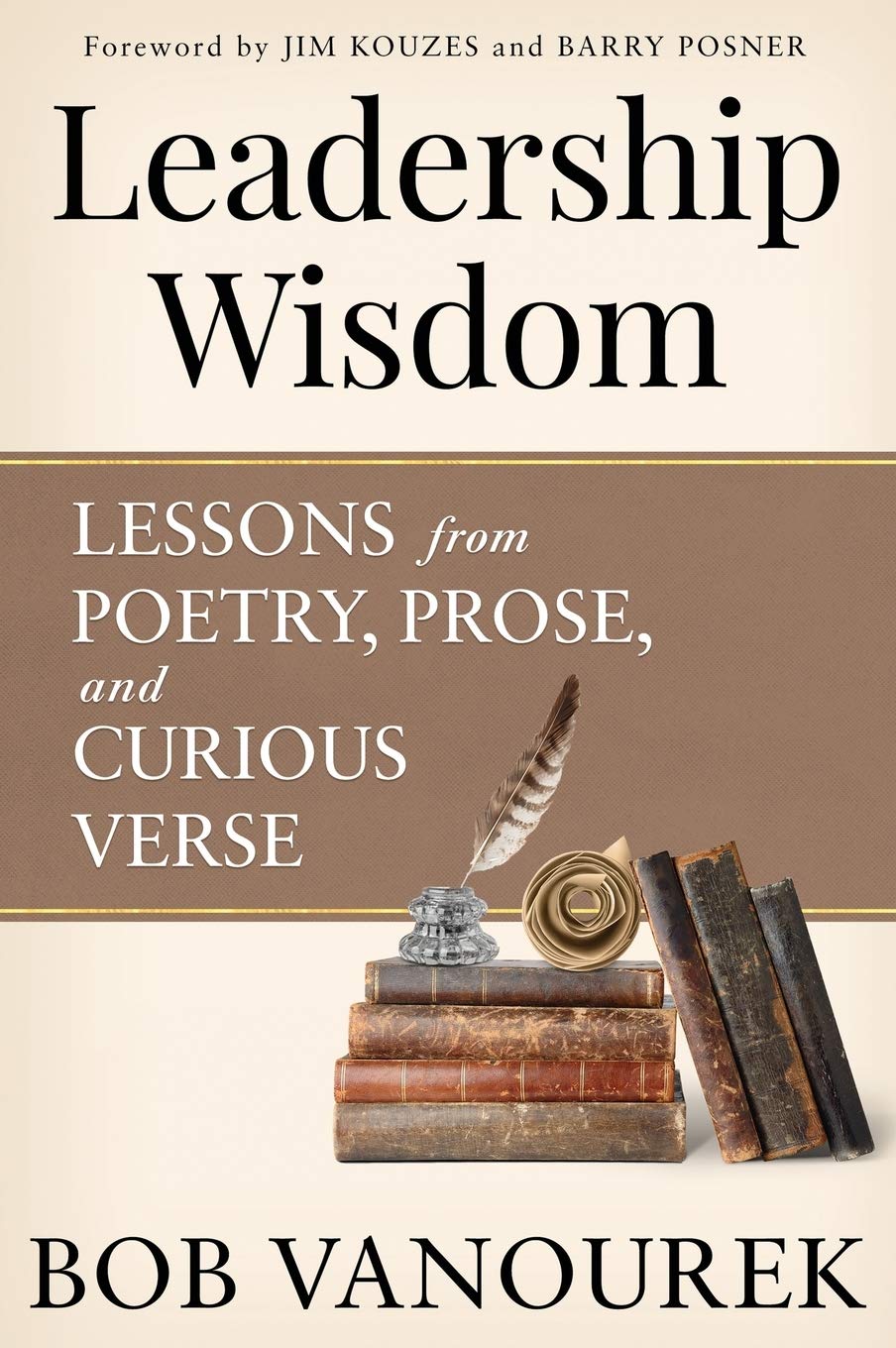 Leadership Wisdom: Lessons from Poetry, Prose and Curious Verse Poetry