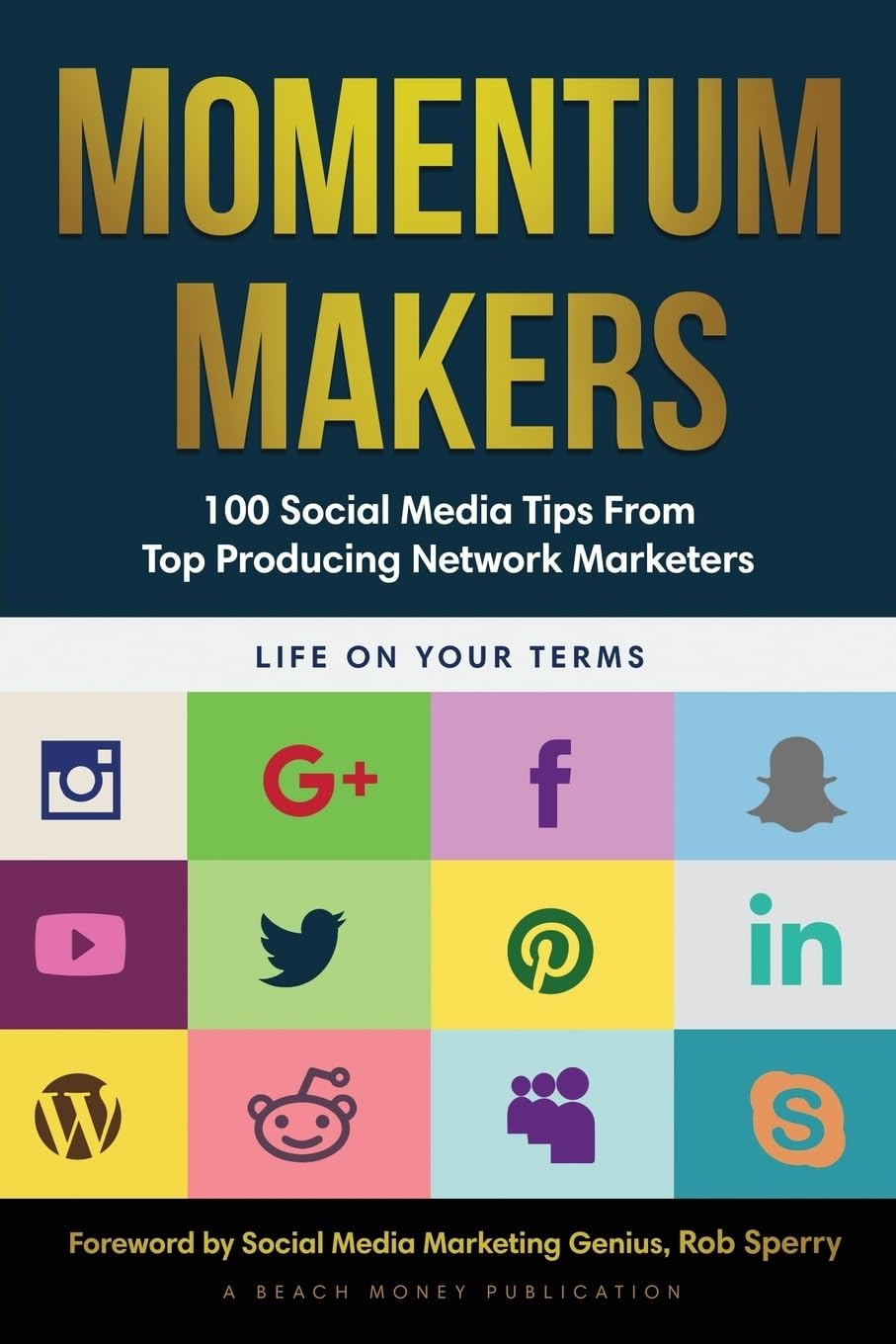 Momentum Makers: 100 Social Media Tips From Top Producing Network Marketers book