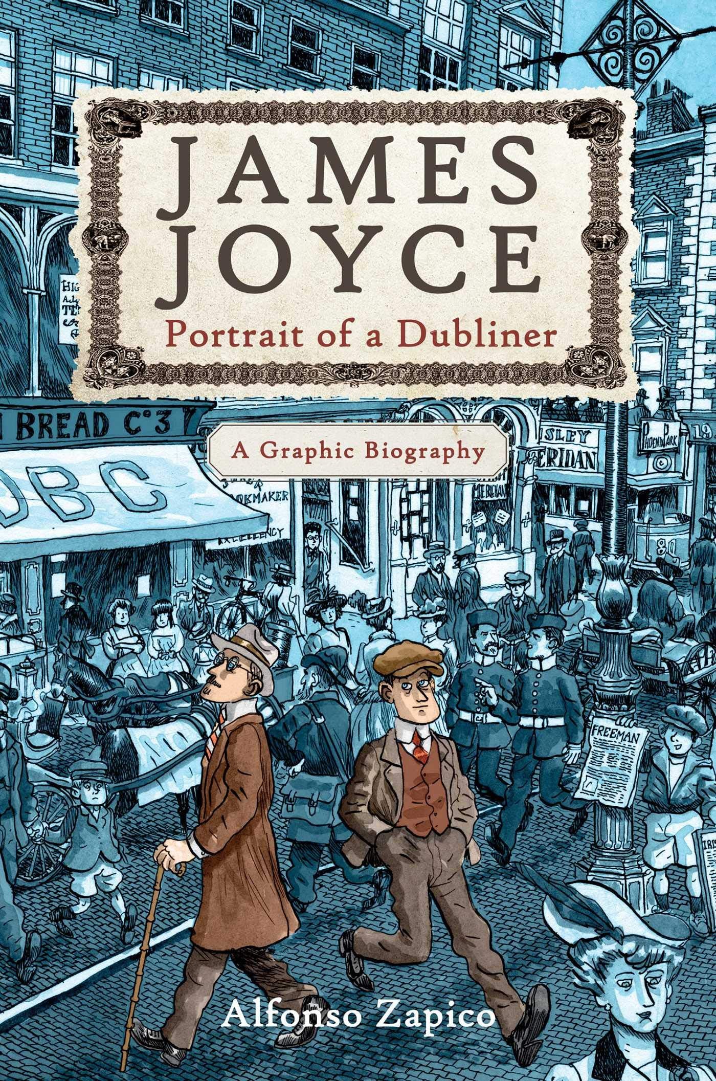 James Joyce: Portrait of a Dubliner?a Graphic Biography Contemporary literature