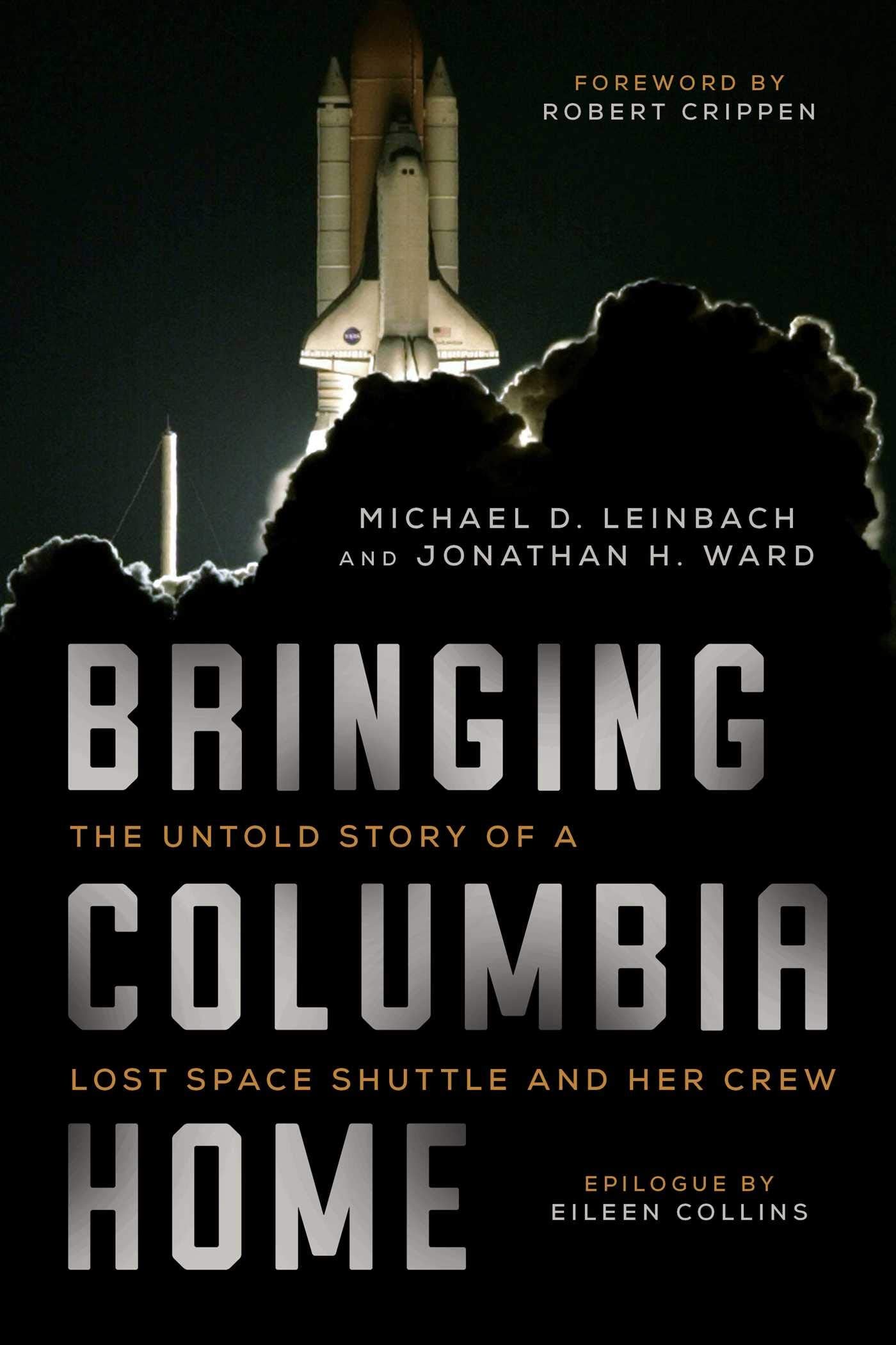 Bringing Columbia Home: The Untold Story of a Lost Space Shuttle and Her Crew Social Sciences