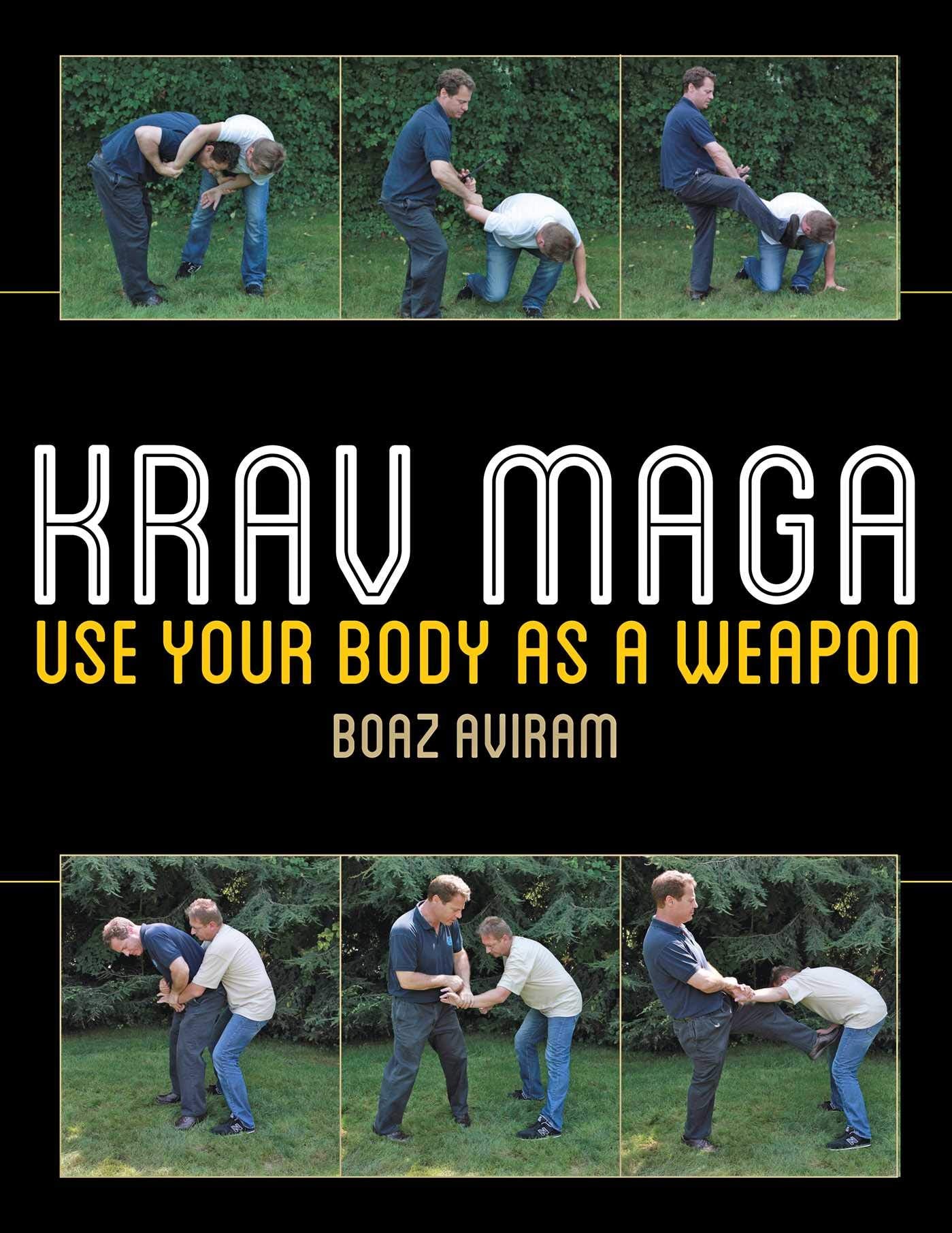 Krav Maga: Use Your Body as a Weapon Health, Nutrition & Fitness