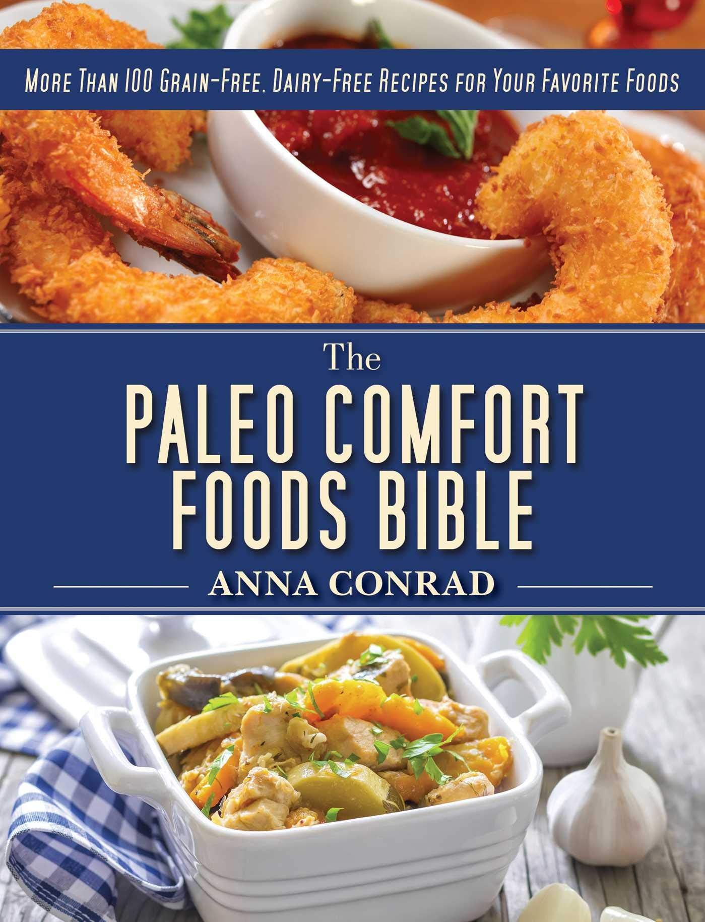 The Paleo Comfort Foods Bible Leisure, Home & Garden
