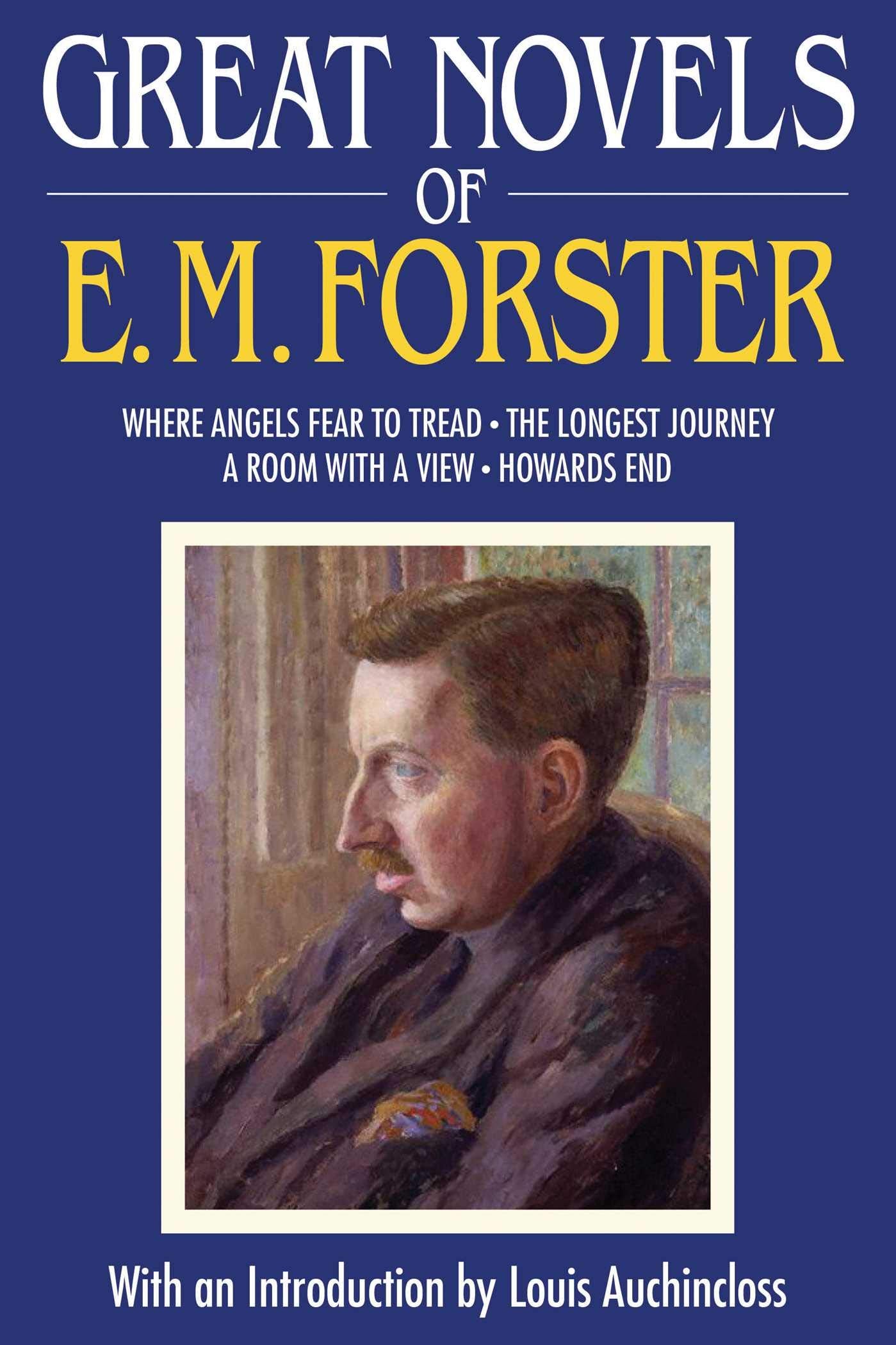 Great Novels of E. M. Forster: Where Angels Fear to Tread, The Longest Journey, A Room with a View, Howards End book