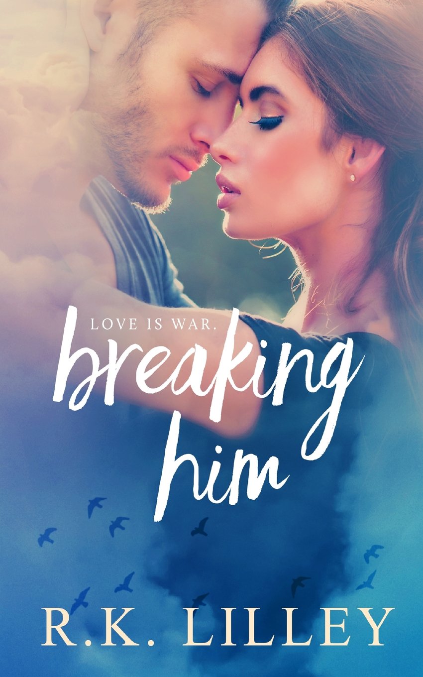 Breaking Him (Dante & Scarlett, Band 1) Contemporary Romance