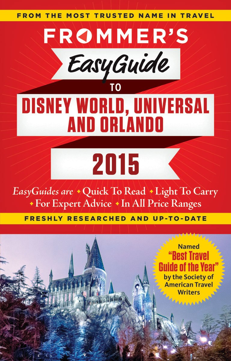 Frommer's EasyGuide to Disney World, Universal and Orlando 2015 (Easy Guides) Leisure, Home & Garden