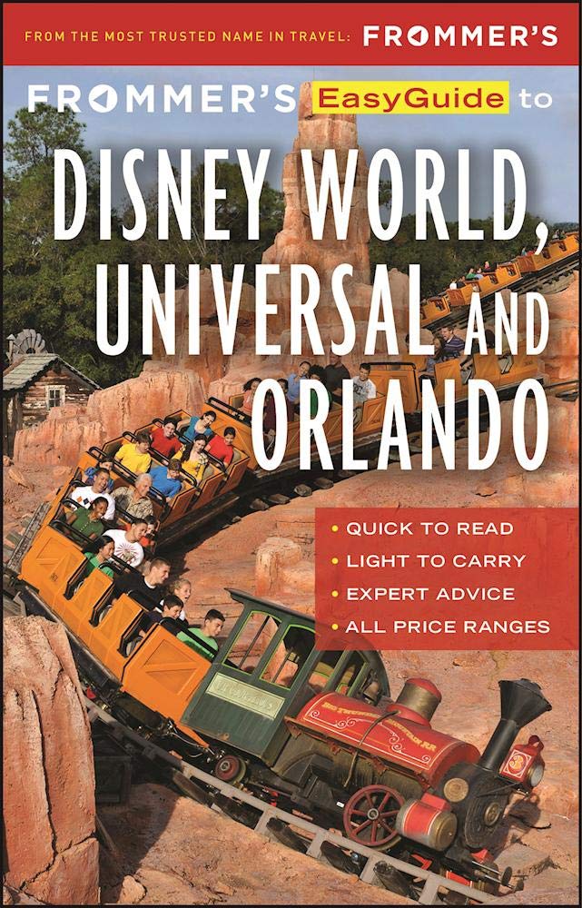 Frommer's Easyguide to Disney World, Universal and Orlando 2017 book