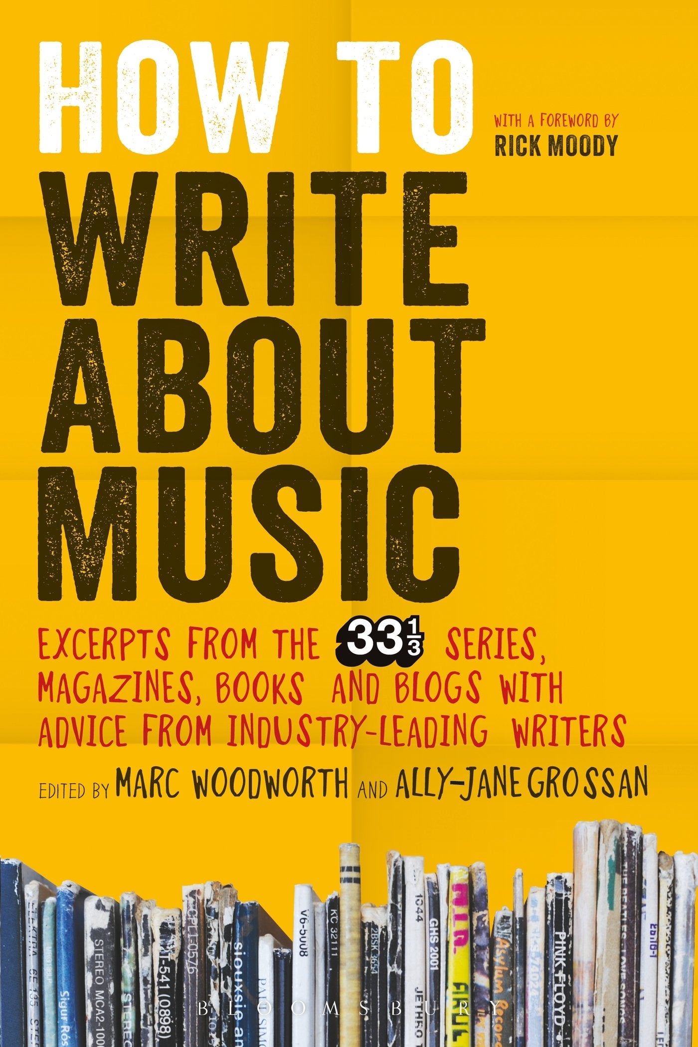 How to Write About Music: Excerpts from the 33 1/3 Series, Magazines, Books and Blogs with Advice from Industry-leading Writers Contemporary literature