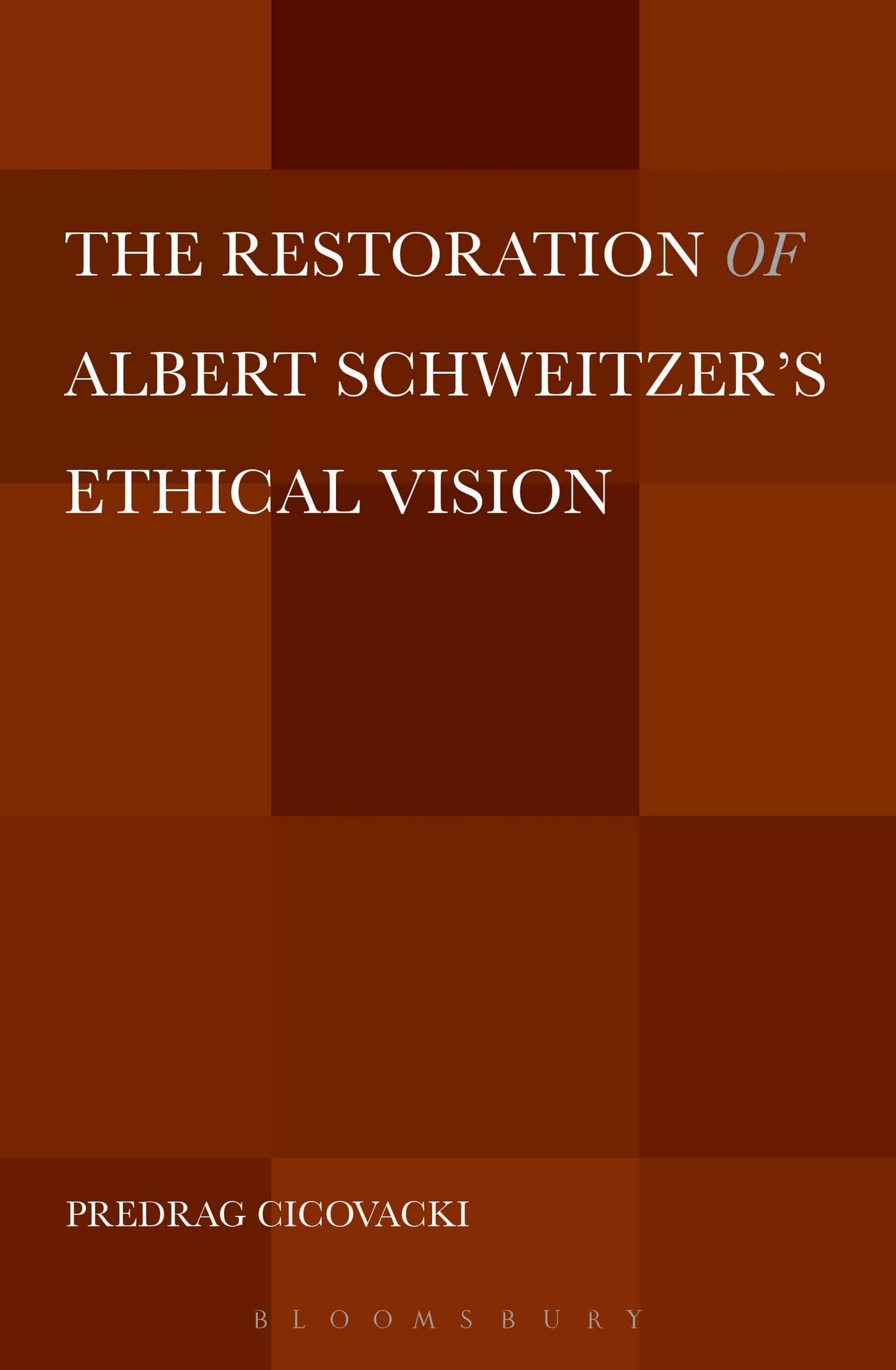 The Restoration of Albert Schweitzer's Ethical Vision Philosophy