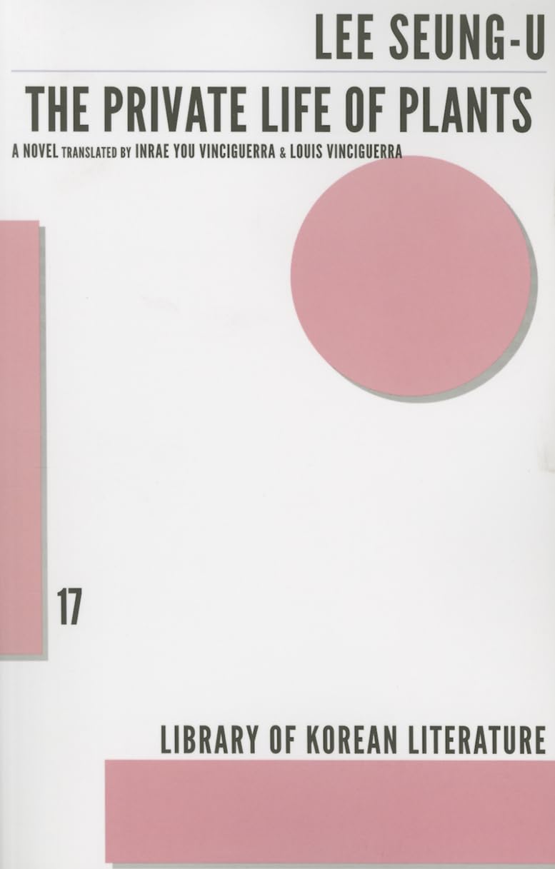 Private Life of Plants (Library of Korean Literature, Band 17) Contemporary literature