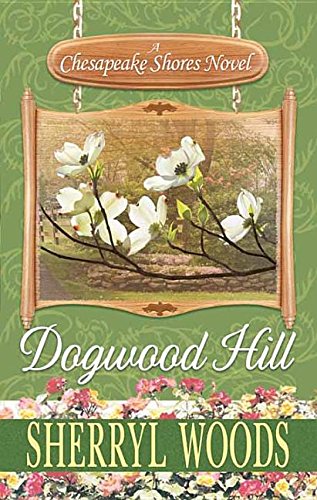 Dogwood Hill: A Chesapeake Shores Novel (Chesapeake Shores -Center Point Large Print Romance) Contemporary literature