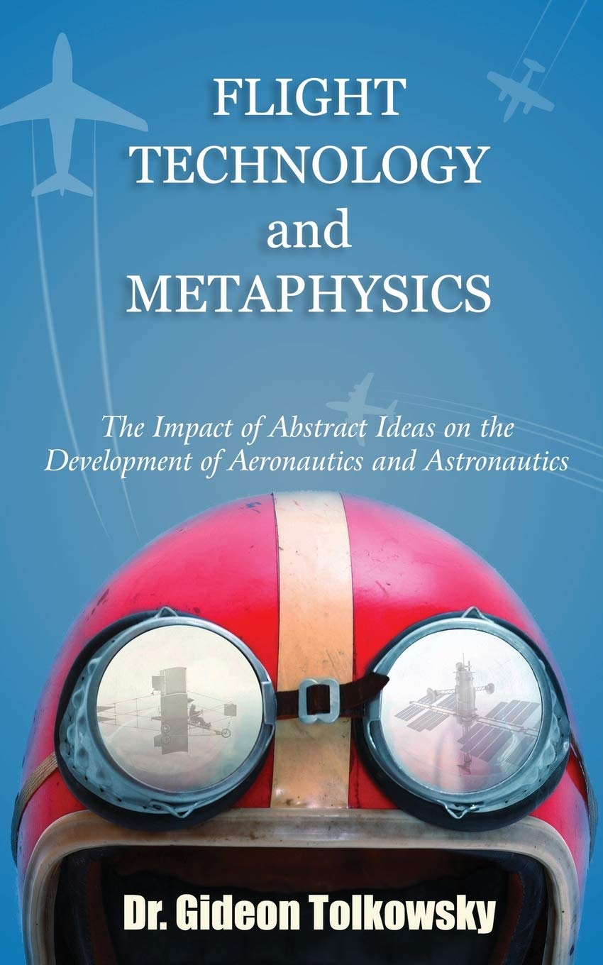 Flight Technology and Metaphysics: The Impact of Abstract Ideas on the Development of Aeronautics and Astronautics Philosophy