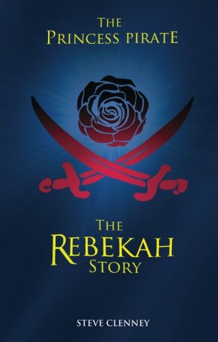 The Princess Pirate: The Rebekah Story Action & Adventure
