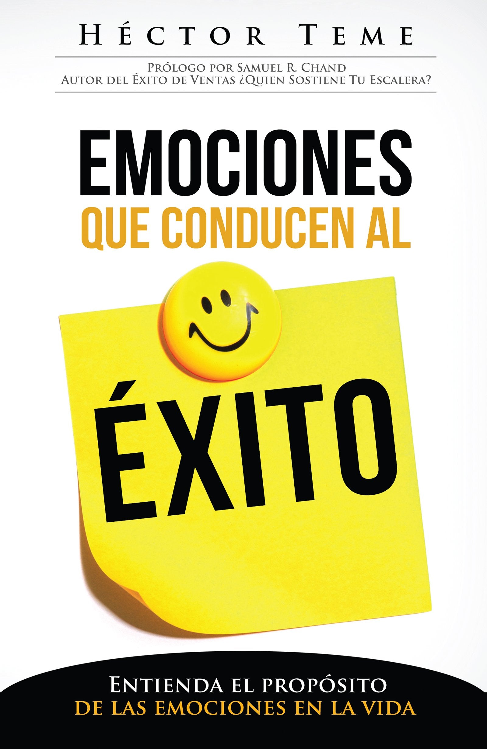 Emociones que conducen al exito / Emotions That Lead To Success: Entienda El Proposito De Las Emociones De La Vida book