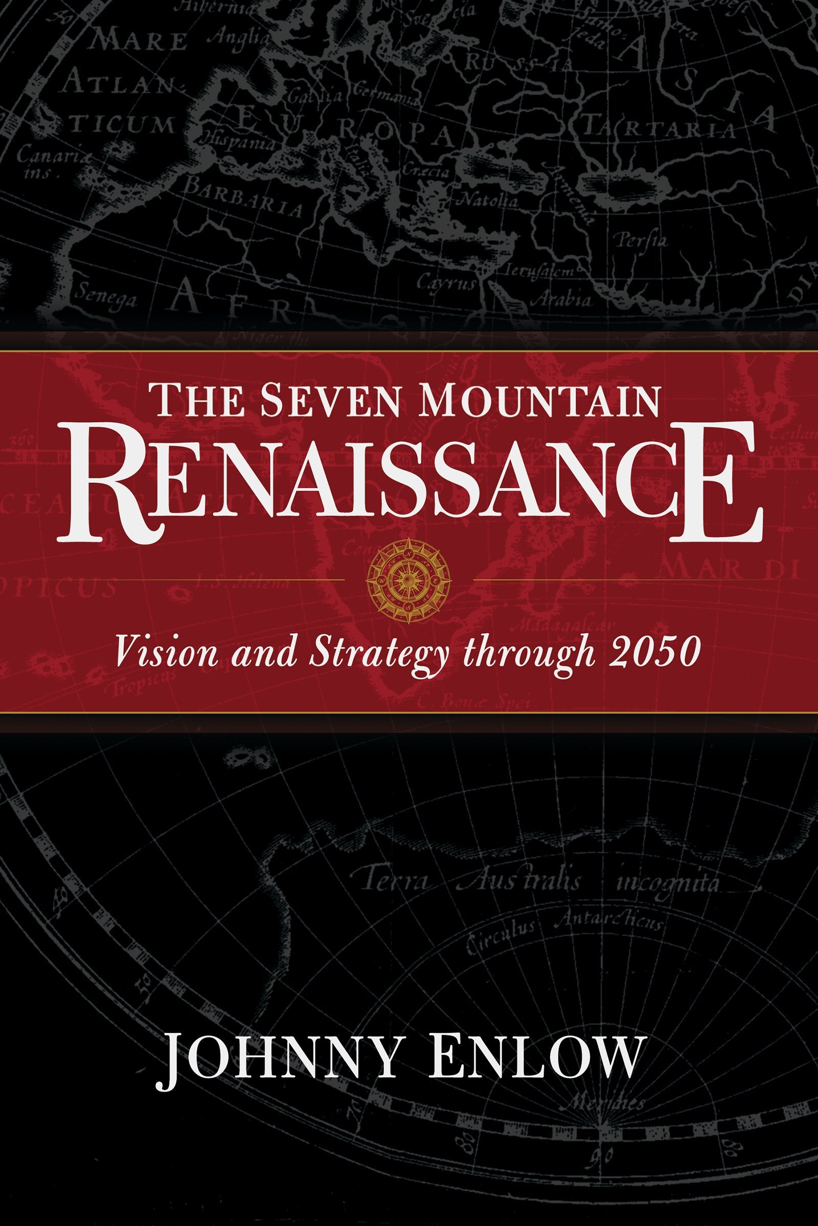 The Seven Mountain Renaissance: Vision and Strategy Through 2050 book
