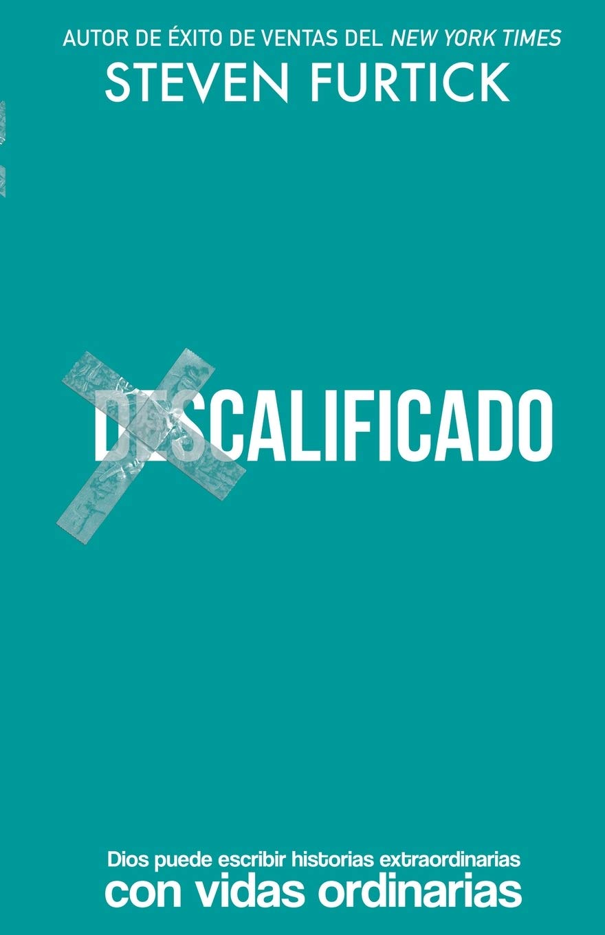 Des-Calificado / Un-Qualified: Dios Puede Escribir Historias Extraordinarias Con Vidas Ordinarias / How God Uses Broken People to Do Big Things book