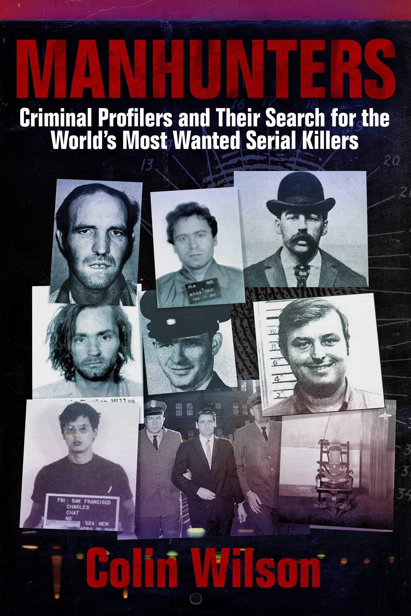 Manhunters: Criminal Profilers and Their Search for the World?s Most Wanted Serial Killers Medicine