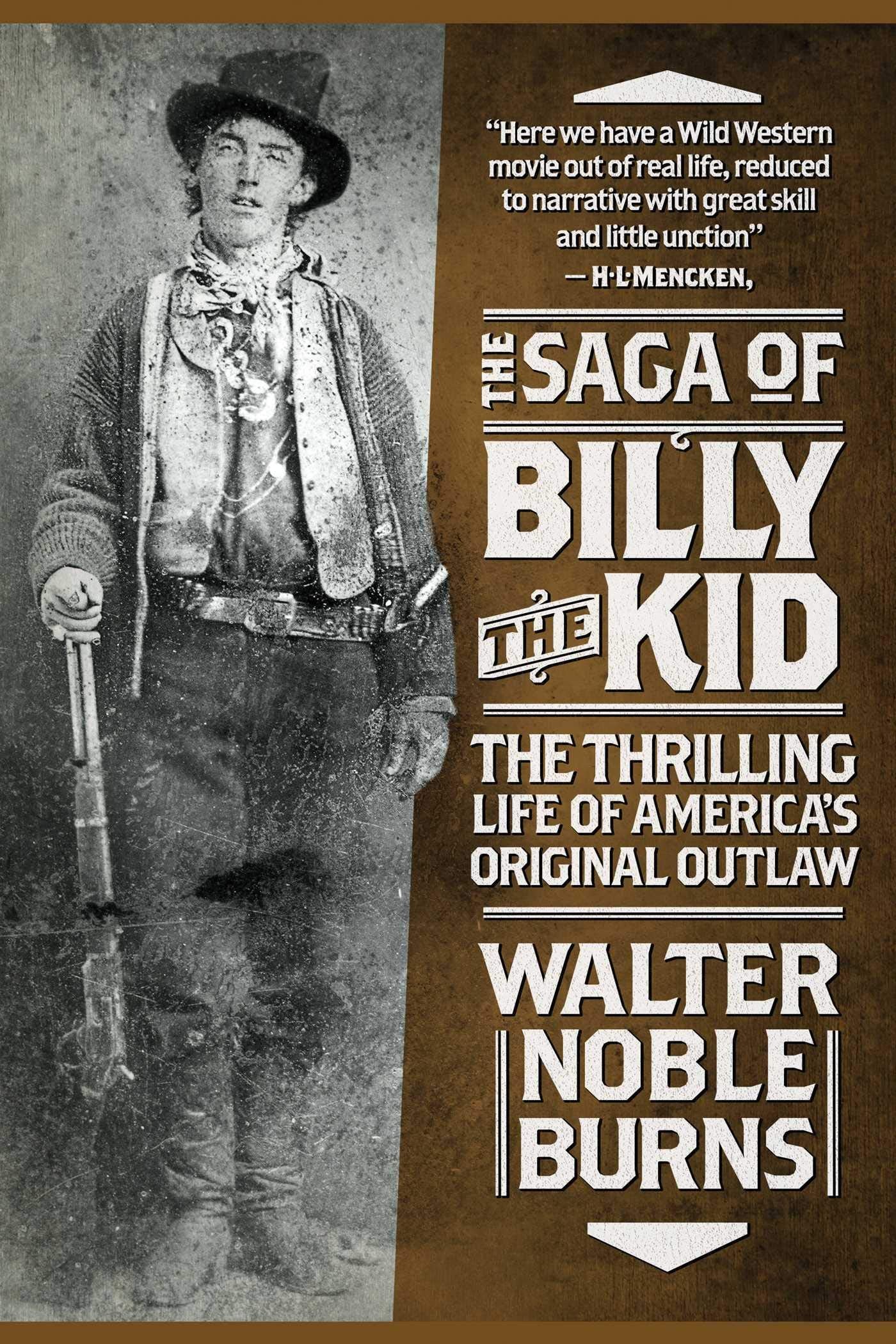 The Saga of Billy the Kid: The Thrilling Life of America's Original Outlaw Social Sciences