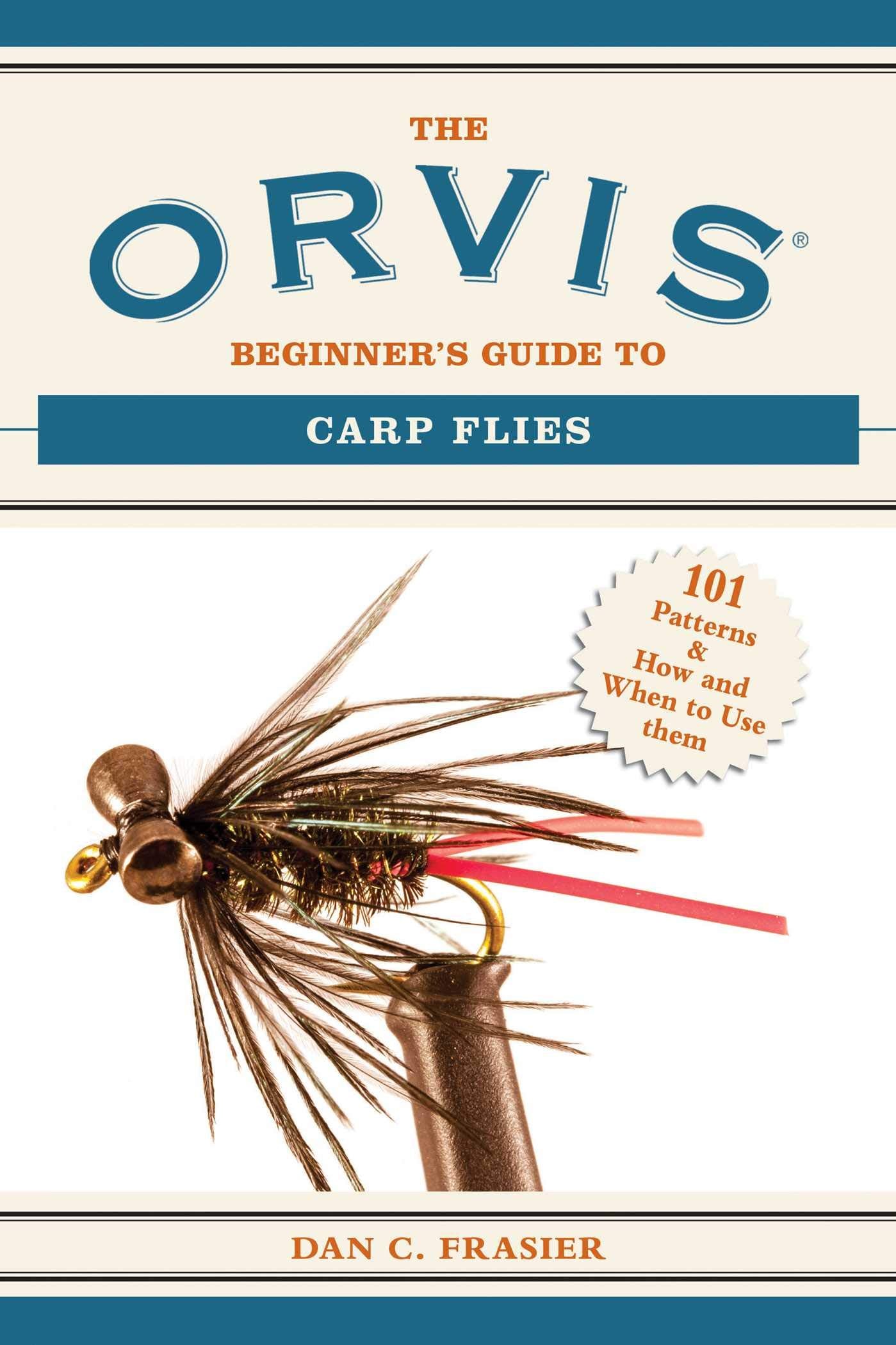 The Orvis Beginner's Guide to Carp Flies: 101 Patterns & How and When to Use Them (Orvis Guides) Geology & Geography