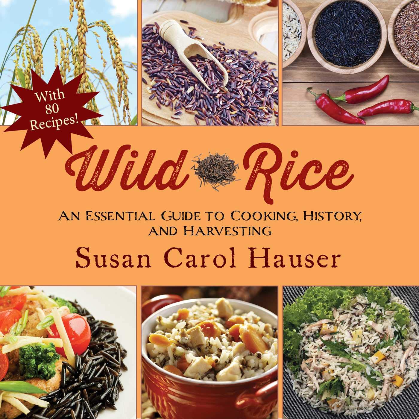 Wild Rice: An Essential Guide to Cooking, History, and Harvesting book