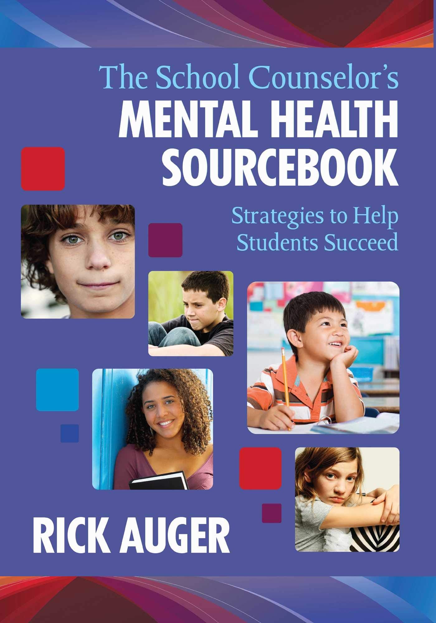 The School Counselor's Mental Health Sourcebook: Strategies to Help Students Succeed Business, Finance & Career