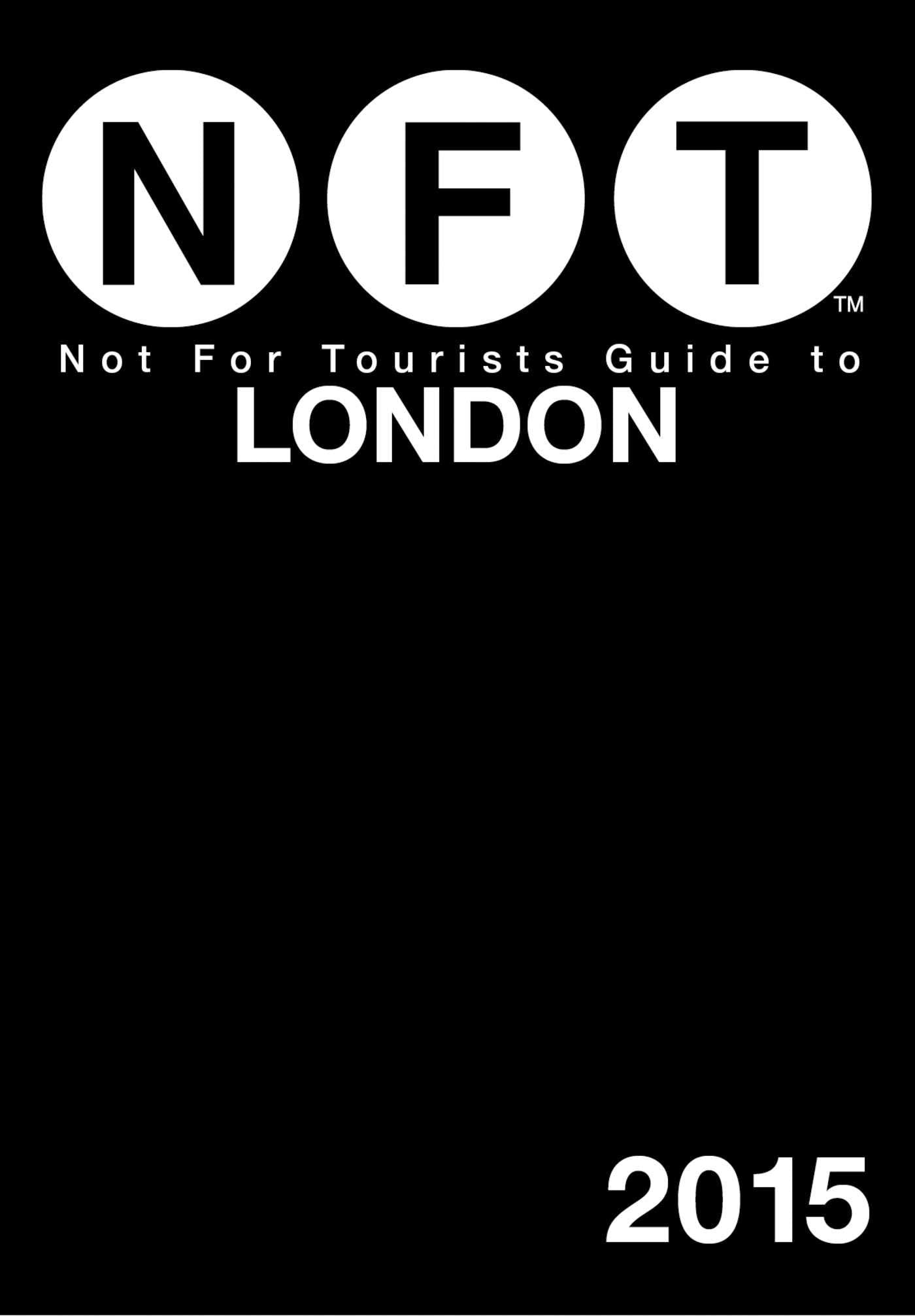 Not For Tourists Guide to London 2015 Leisure, Home & Garden