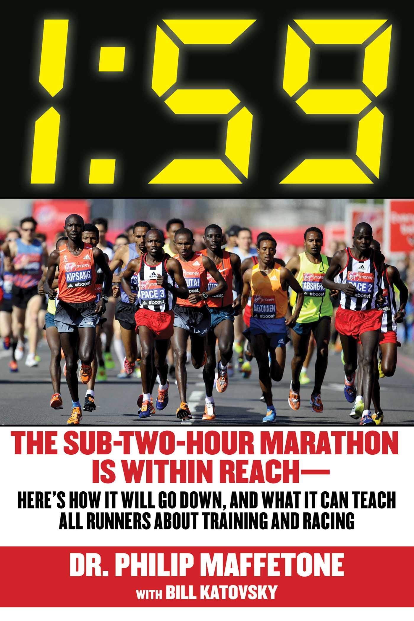 1:59: The Sub-Two-Hour Marathon Is Within Reach―Here's How It Will Go Down, and What It Can Teach All Runners about Training and Racing book