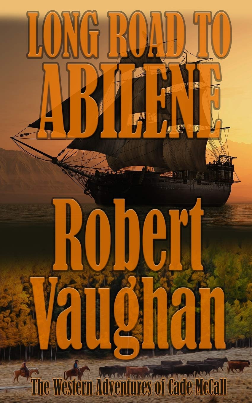 Long Road To Abilene: The Western Adventures of Cade McCall Classics