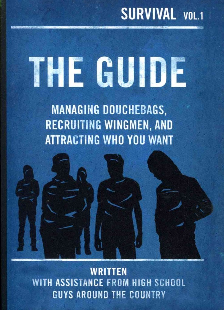 The Guide: Managing Douchebags, Recruiting Wingmen, and Attracting Who You Want (Survival, Band 1) Lifestyle