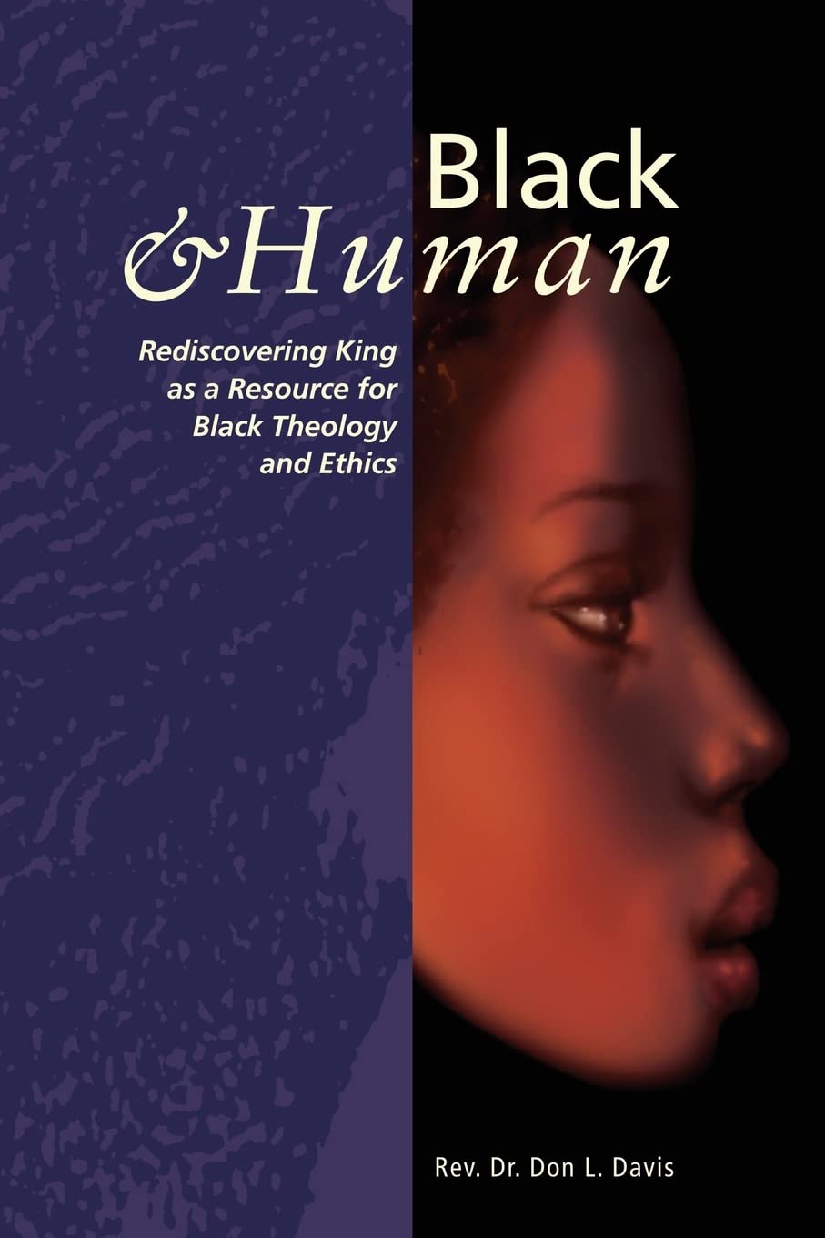 Black and Human: Rediscovering King as a Resource for Black Theology and Ethics book