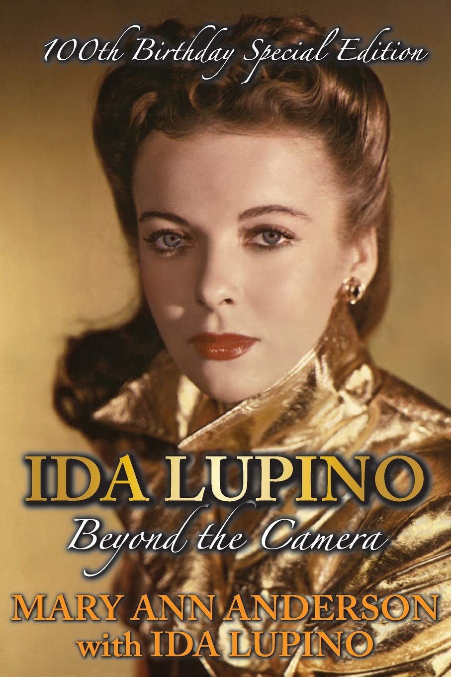Ida Lupino: Beyond the Camera: 100th Birthday Special Edition book