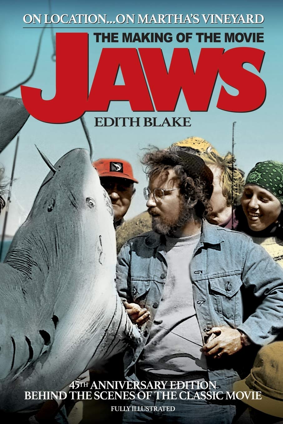 On Location... On Martha's Vineyard: The Making of the Movie Jaws (45th Anniversary Edition) Film, Art & Culture