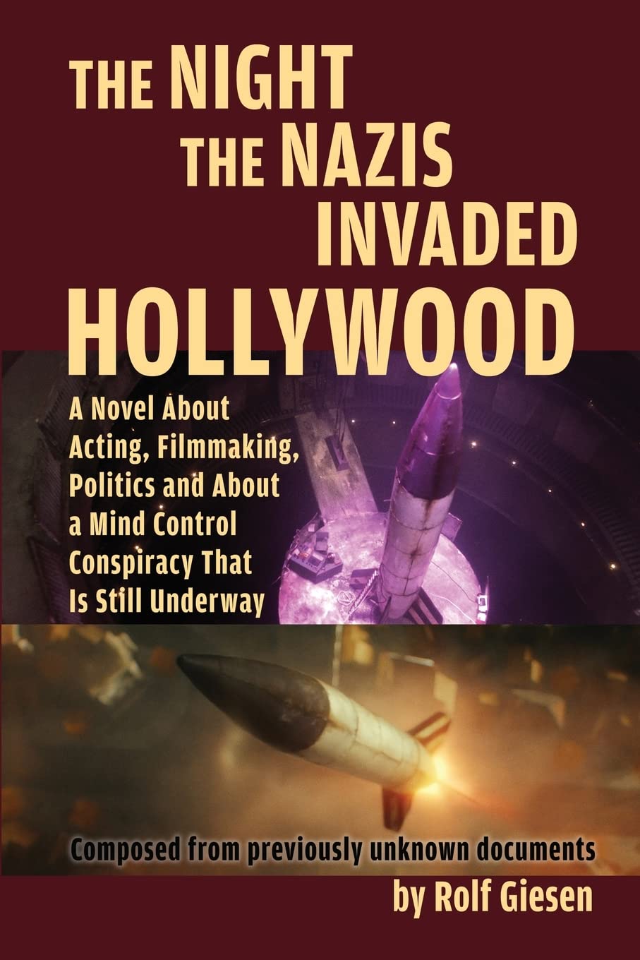 The Night the Nazis Invaded Hollywood: A Novel about Acting, Filmmaking, Politics and About a Mind Control Conspiracy That is Still Underway Historical Fiction
