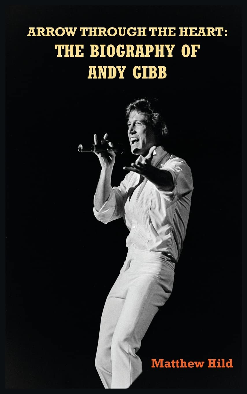 Arrow Through the Heart (hardback): The Biography of Andy Gibb Pop culture