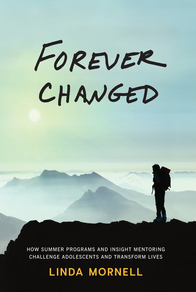Forever Changed: How Summer Programs and Insight Mentoring Challenge Adolescents and Transform Lives Social Sciences