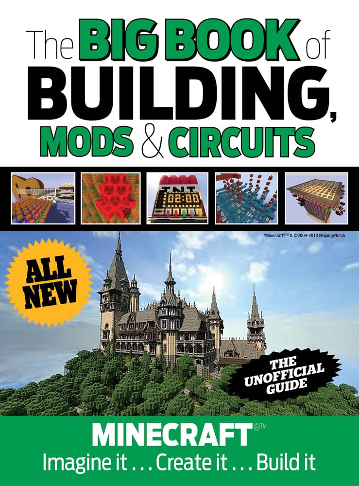 The Big Book of Building, Mods & Circuits: Minecraft: Imagine It, Create It, Build It Computer Science