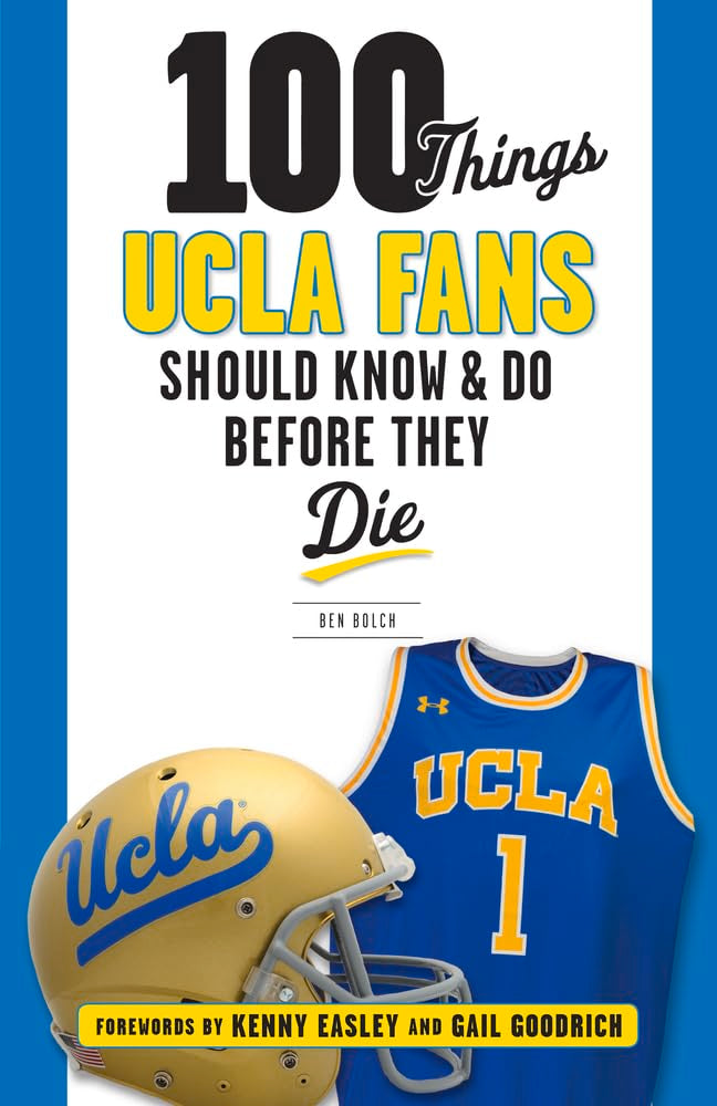 100 Things UCLA Fans Should Know & Do Before They Die (100 Things...Fans Should Know) Leisure, Home & Garden