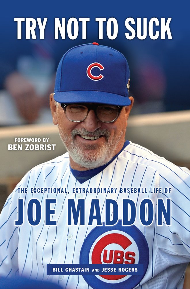 Try Not to Suck: The Exceptional, Extraordinary Baseball Life of Joe Maddon Politics & Society