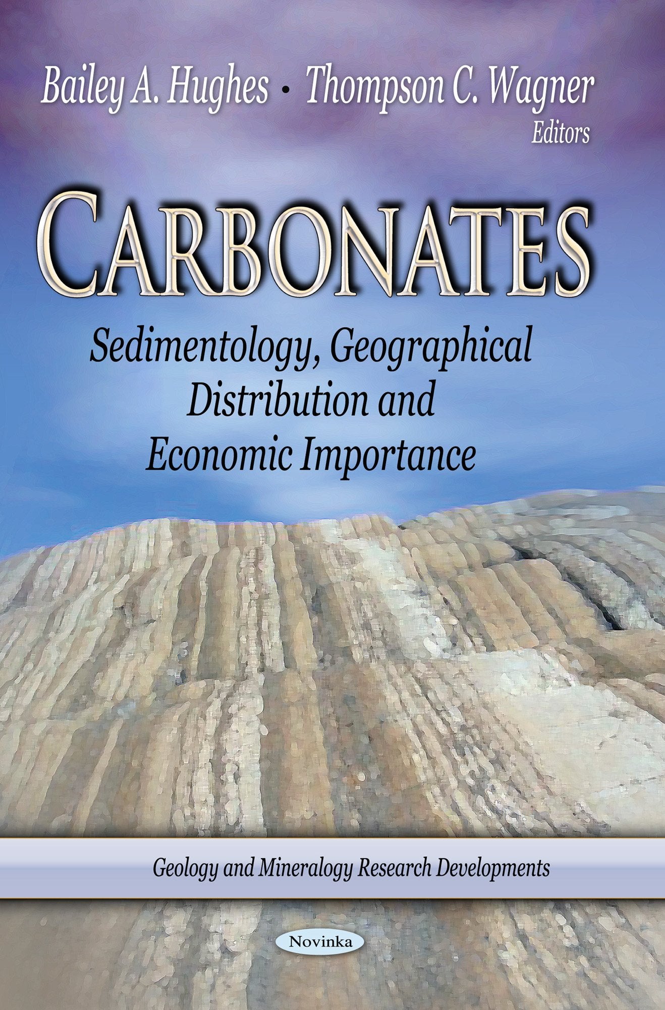 Carbonates: Sedimentology, Geographical Distribution and Economic Importance: Sedimentology, Geographical Distribution & Economic Importance (Geology ... Chemical Engineering Methods and Technoogy) Business & Technology
