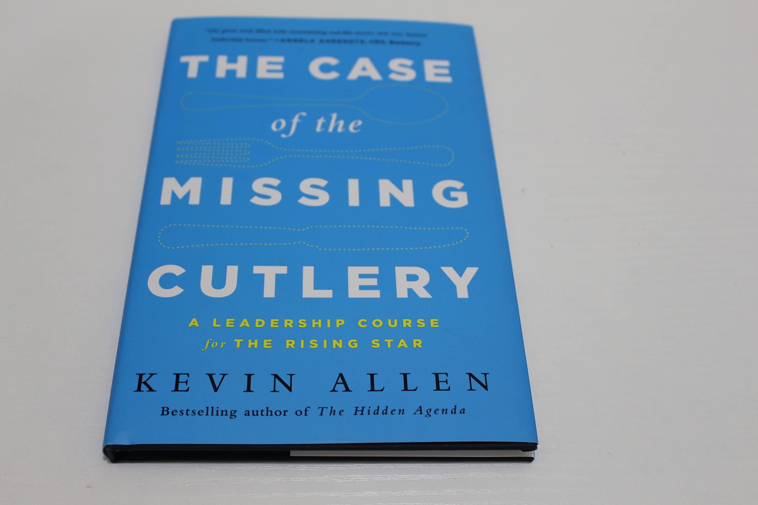 Case of the Missing Cutlery: A Leadership Course for the Rising Star Business, Finance & Career