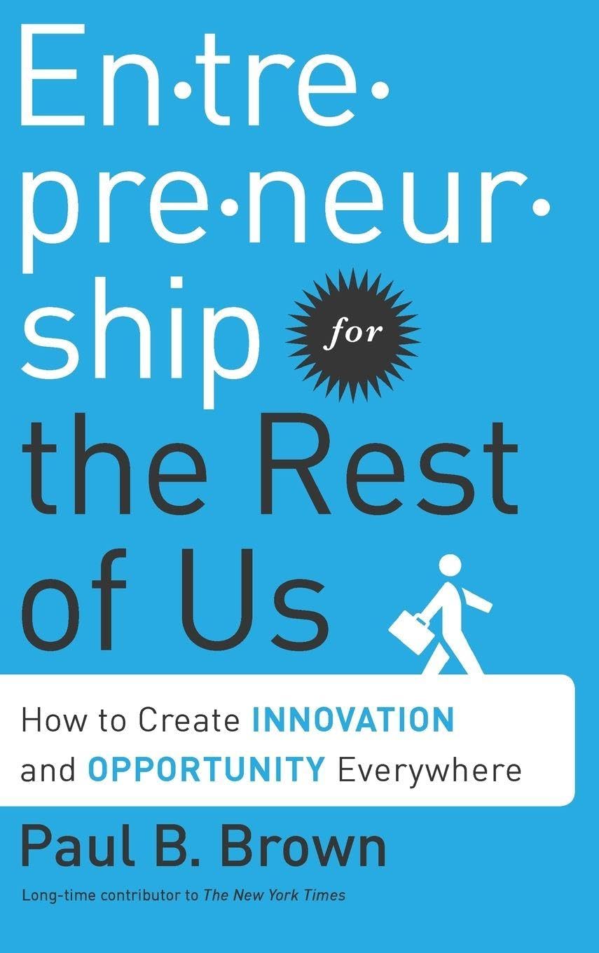 Entrepreneurship for the Rest of Us Business, Finance & Career