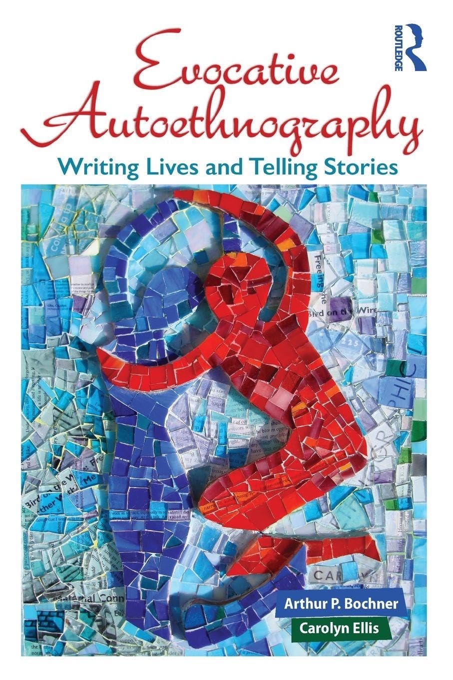 Evocative Autoethnography: Writing Lives and Telling Stories (Writing Lives, 17, Band 17) Natural Sciences