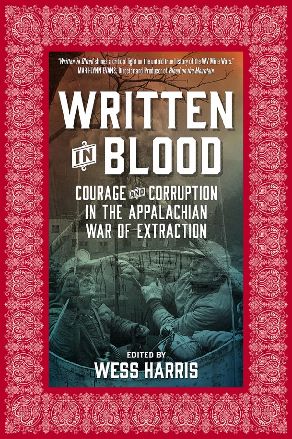 Written in Blood: Courage and Corruption in the Appalachian War of Extraction book