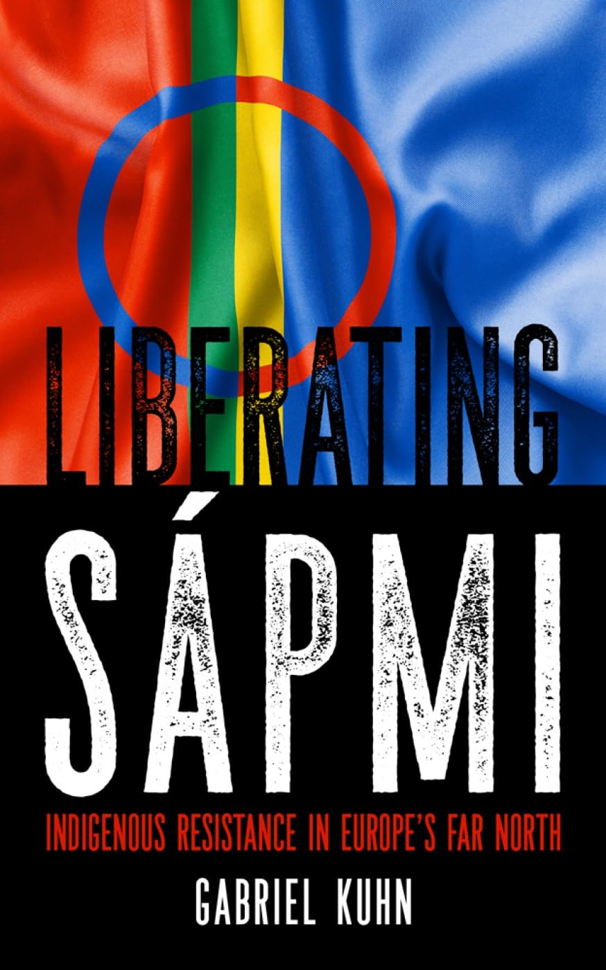Liberating Sápmi: Indigenous Resistance in Europe’s Far North Social Sciences