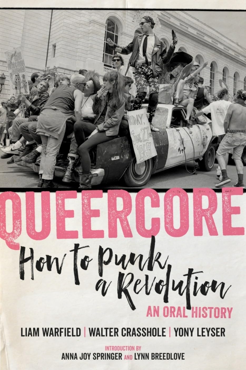 Queercore: How to Punk a Revolution: An Oral History Books