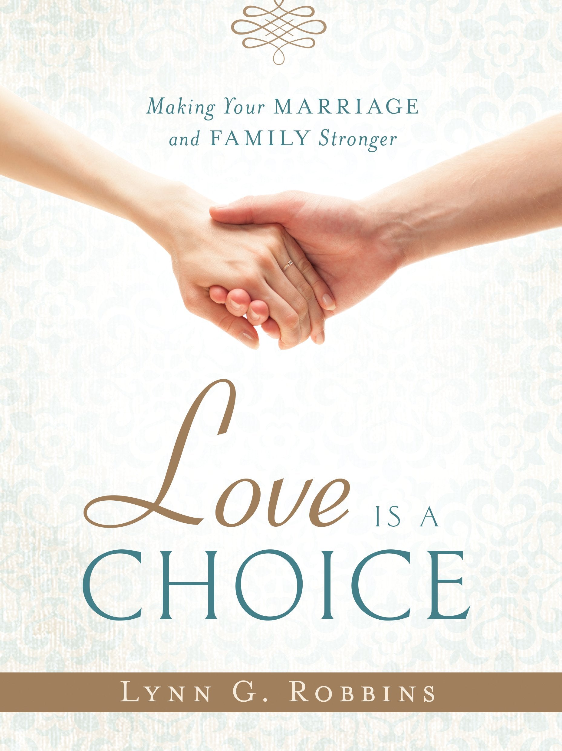 Love is a Choice: Making Your Marriage and Family Stronger Books