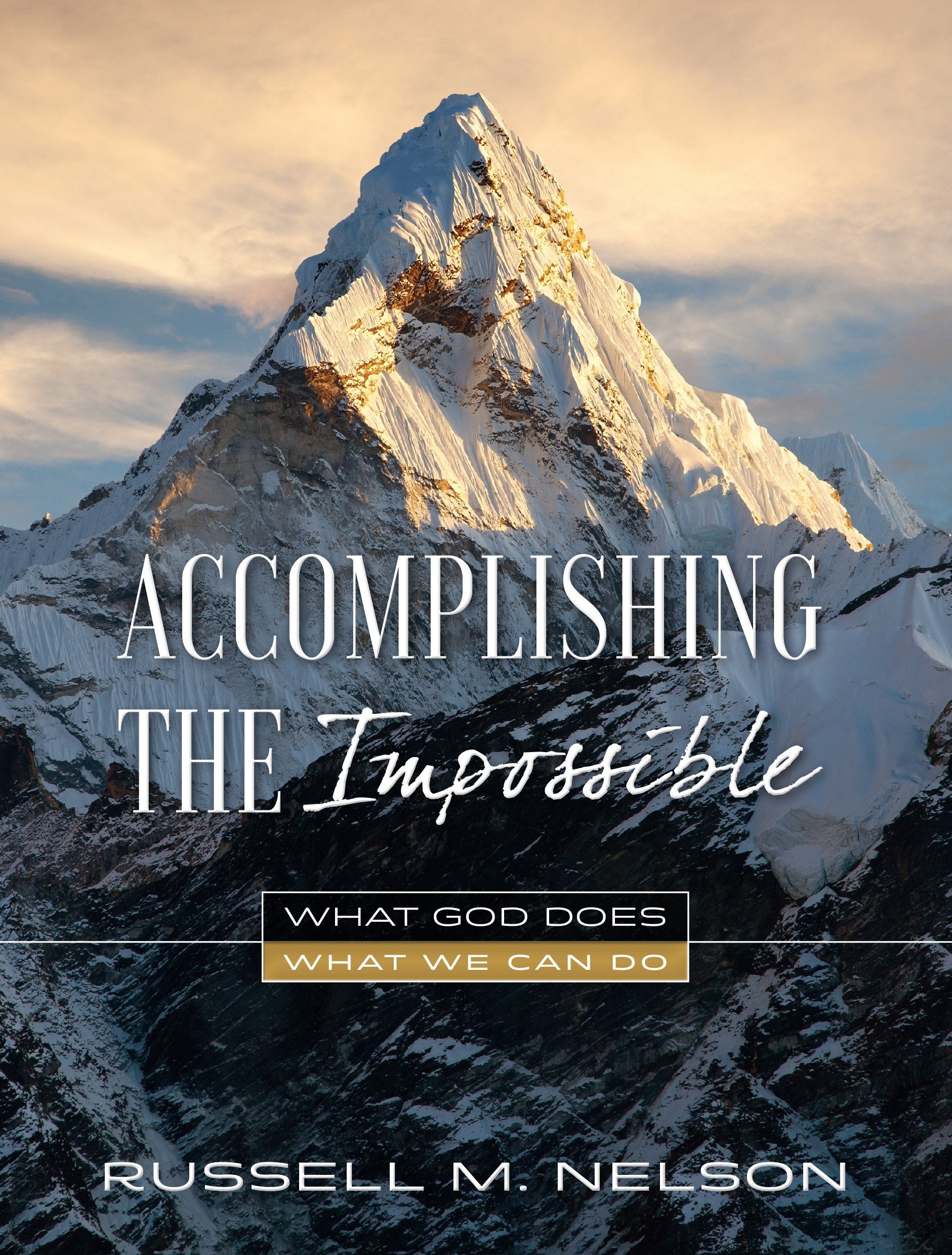 Accomplishing the Impossible: What God Does, What We Can Do Books
